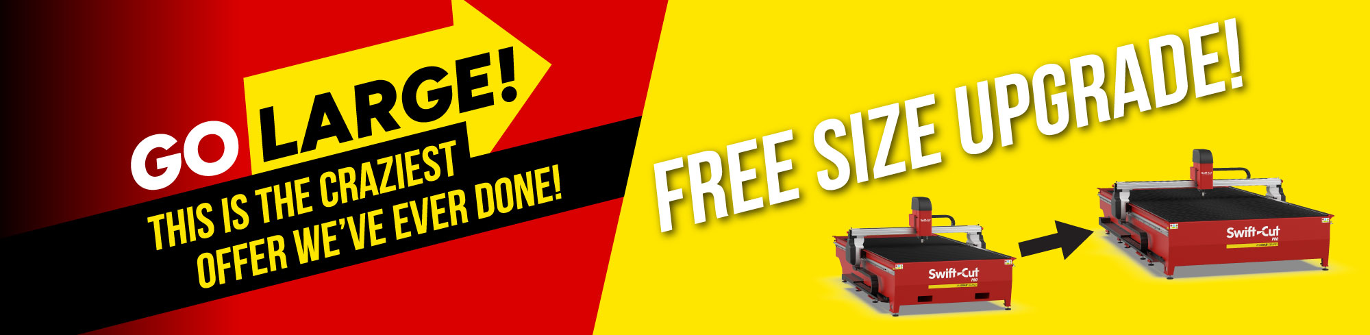 Go large offer banner -For a limited time only you can get more for less because we’re giving you a FREE UPGRADE to the next available table size.